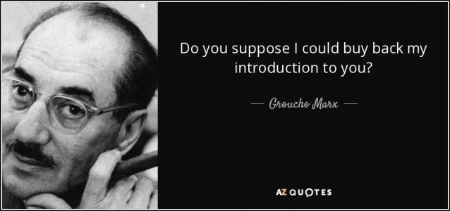 quote-do-you-suppose-i-could-buy-back-my-introduction-to-you-groucho-marx-61-49-50.jpg