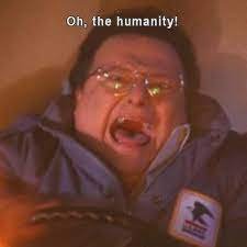 oh the humanity.jpg